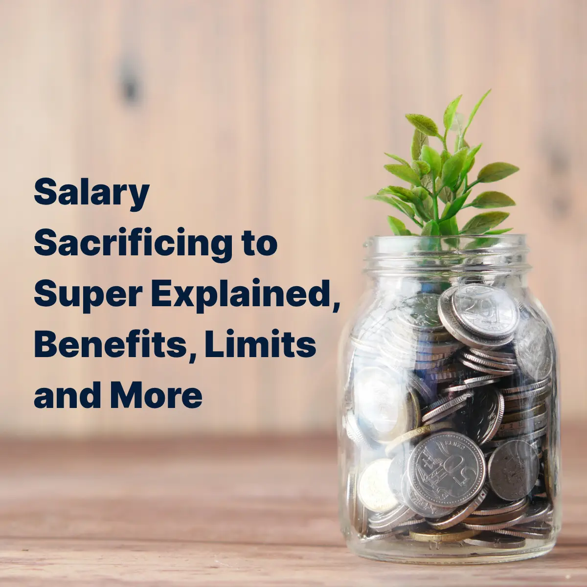 Salary Sacrificing to Super Explained | Benefits & Limits